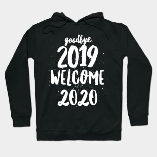 Goodbye 2019 Welcome 2020 Hoodie